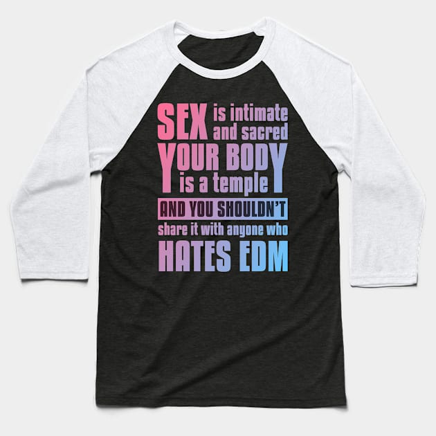 EDM Quote Baseball T-Shirt by sqwear